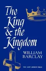 The King and the Kingdom - William Barclay