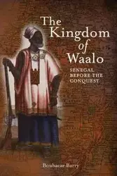 The Kingdom of Waalo - Barry Boubacar