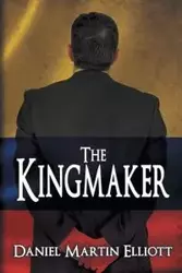 The Kingmaker - Elliott Daniel Martin