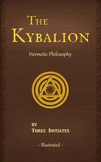 The Kybalion - Three Initiates