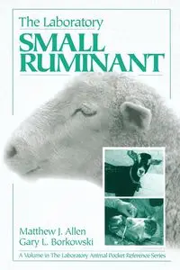 The Laboratory Small Ruminant - Allen Matthew J.