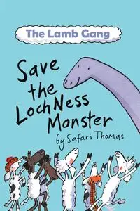 The Lamb Gang save the Loch Ness Monster - Thomas Safari