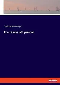 The Lances of Lynwood - Charlotte Mary Yonge