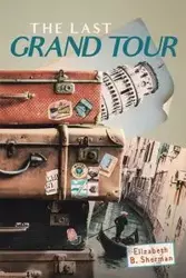 The Last Grand Tour - Sherman Elizabeth B.