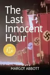 The Last Innocent Hour - Margot Abbott