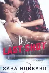 The Last Shot - Sara Hubbard