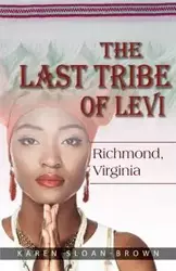 The Last Tribe of Levi - Karen Sloan-Brown