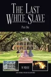 The Last White Slave - Missy M