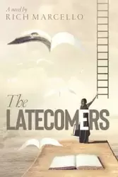 The Latecomers - Rich Marcello