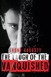 The Laugh of the Vanquished - Augusty Jhony