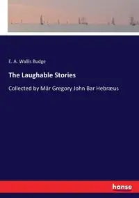 The Laughable Stories - Budge E. A. Wallis