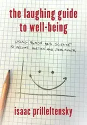 The Laughing Guide to Well-Being - Isaac Prilleltensky