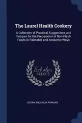 The Laurel Health Cookery - Perkins Evora Bucknum