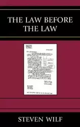 The Law Before the Law - Steven Wilf