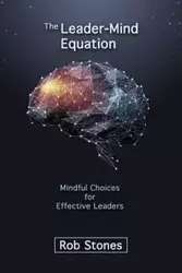 The Leader-Mind Equation - Rob Stones