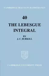 The Lebesgue Integral - Burkill J. C.