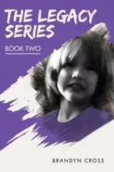 The Legacy Series Book Two - Cross Brandyn