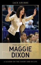 The Legacy of Maggie Dixon - Jack Grubbs