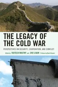 The Legacy of the Cold War - WENGER/KRAMER/MCMAHO