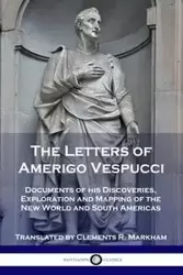 The Letters of Amerigo Vespucci - Vespucci Amerigo