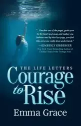 The Life Letters, Courage to Rise - Grace Emma