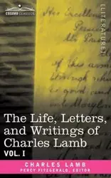 The Life, Letters, and Writings of Charles Lamb, in Six Volumes - Charles Lamb