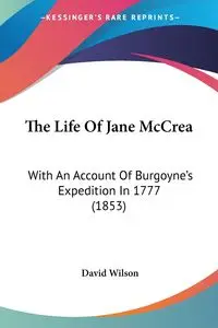 The Life Of Jane McCrea - Wilson David