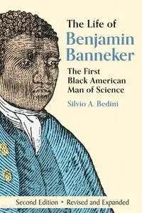 The Life of Benjamin Banneker - Bedini Silvio A.