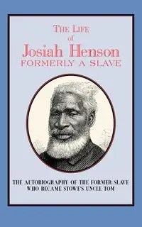 The Life of Josiah Henson - Josiah Henson