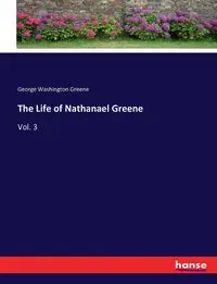 The Life of Nathanael Greene - George Greene Washington