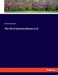 The Life of Samuel Johnson LL.D. - James Boswell