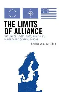 The Limits of Alliance - Andrew Michta a