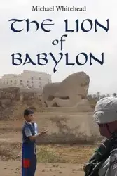 The Lion of Babylon - Michael Whitehead