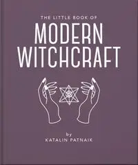 The Little Book of Modern Witchcraft - Patnaik katalin