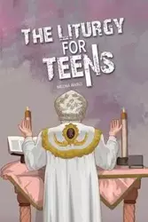 The Liturgy for Teens - Awad Meena