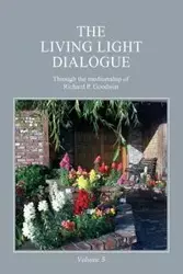 The Living Light Dialogue Volume 8 - Richard P. Goodwin