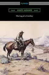 The Log of a Cowboy - Andy Adams