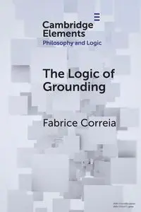 The Logic of Grounding - Correia Fabrice