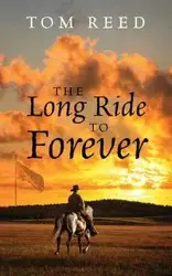 The Long Ride to Forever - Reed Tom