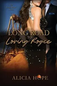 The Long Road to Loving Royce - Hope Alicia