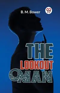 The Lookout Man - Bower B.M.