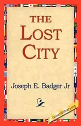 The Lost City - Joseph E. Badger Jr.