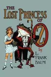 The Lost Princess of Oz - Frank Baum L.