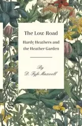 The Low Road - Hardy Heathers and the Heather Garden - Maxwell D. Fyfe