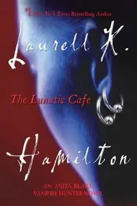 The Lunatic Cafe - Hamilton Laurell K.