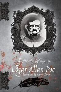 The Macabre Writings of Edgar Allan Poe - Edgar Allan Poe