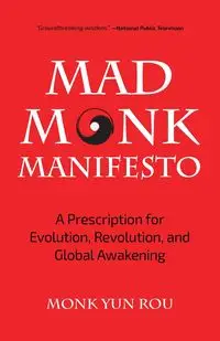 The Mad Monk Manifesto - Yun Rou