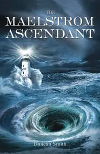 The Maelstrom Ascendant - Duncan Smith