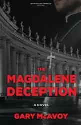 The Magdalene Deception - Gary McAvoy