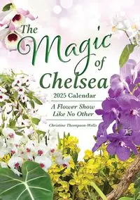 The Magic of Chelsea Calendar - Thompson-Wells